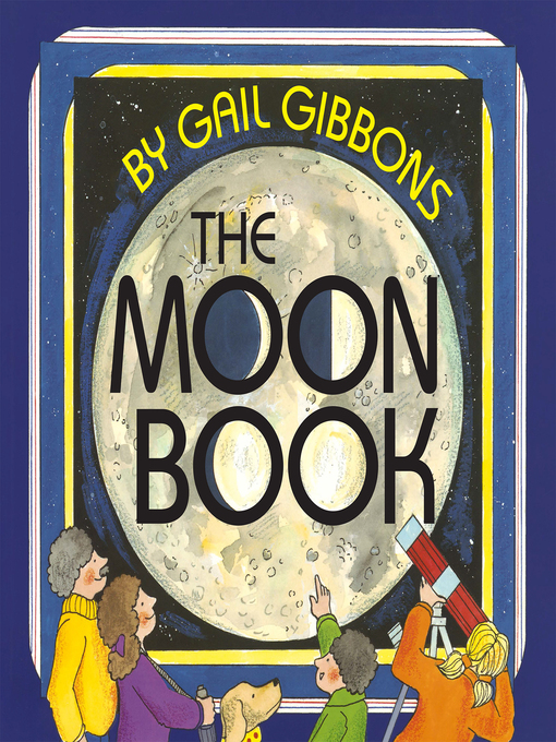Title details for The Moon Book by Gail Gibbons - Available